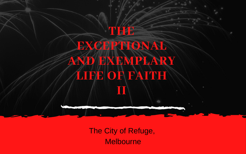 The Exceptional and Exemplary Life of Faith II