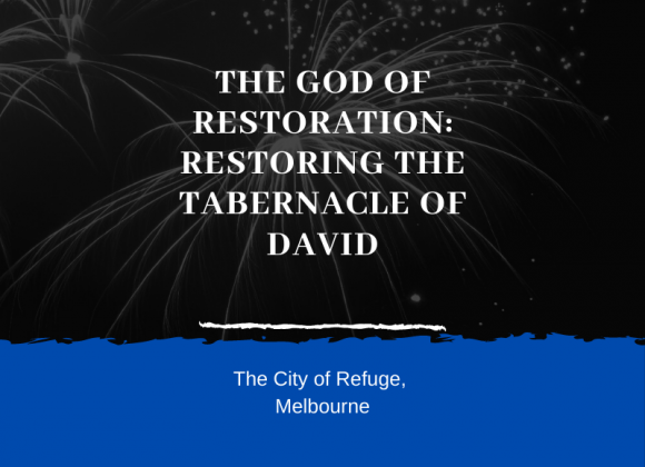 God of Restoration: Restoring the Tabernacle of David God of Restoration: Restoring the Tabernacle of David