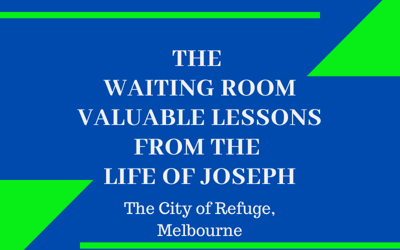 The Waiting Room- Valuable Lessons from The Life of Joseph