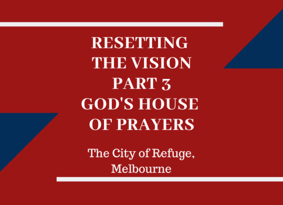 Resetting The Vision Part 3- God’s House of Prayers