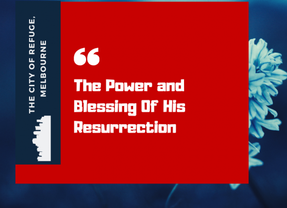 The Power and Blessing Of His Resurrection