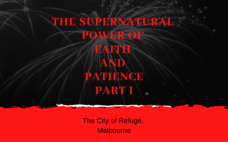 The Supernatural Power of Faith and Patience