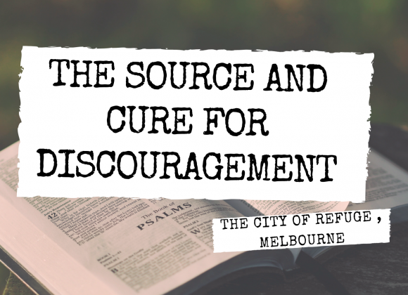 The Source and Cure for Discouragement_1 The Source and Cure for Discouragement_1
