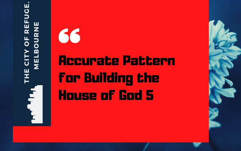 Accurate Pattern for Building the House of God 5