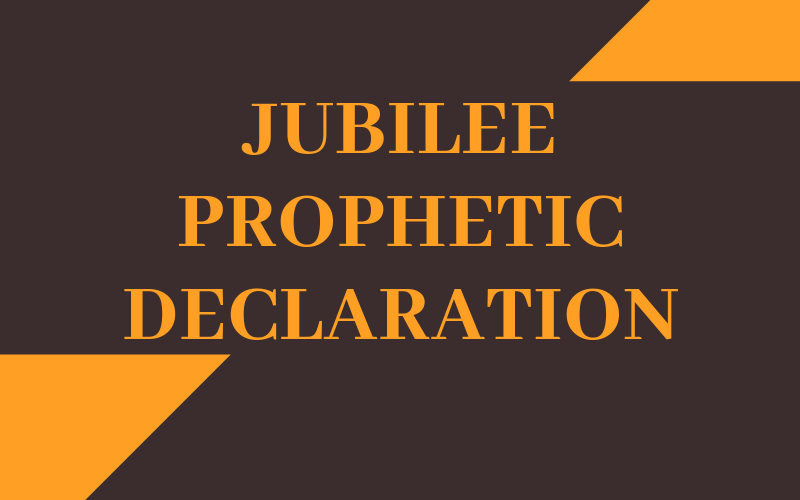 Jubilee Prophetic Declaration