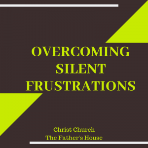 Overcoming Silent Frustrations