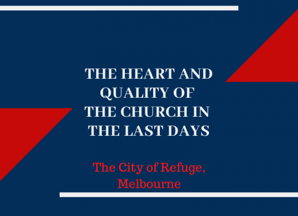 The Heart and Quality of the Church in the Last Days The Heart and Quality of the Church in the Last Days