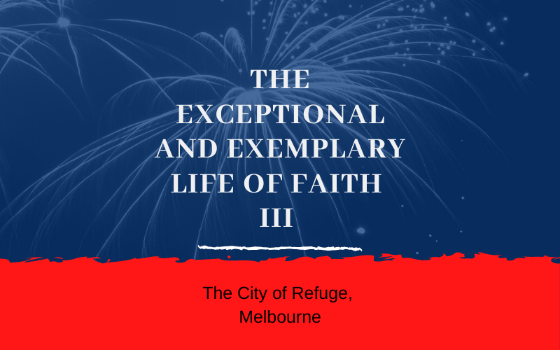 The Exceptional and The Exemplary Life of Faith III